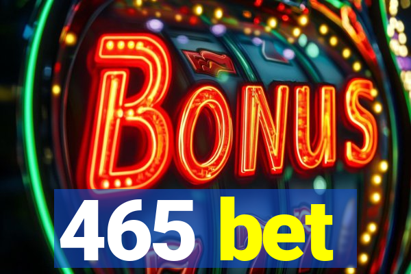 465 bet